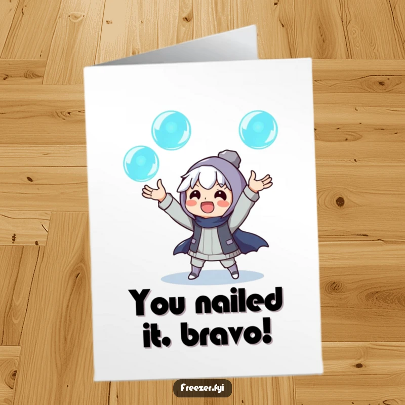 Funny Free Printable Congrats Card: character juggles glowing ice orbs, a skillful and humorous downloadable art for achievements.